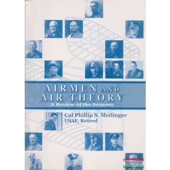 Col Phillip S. Meilinger - Airmen and Air Theory 