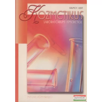 Halmos Judit - Kozmetikus laboratóriumi ismeretek