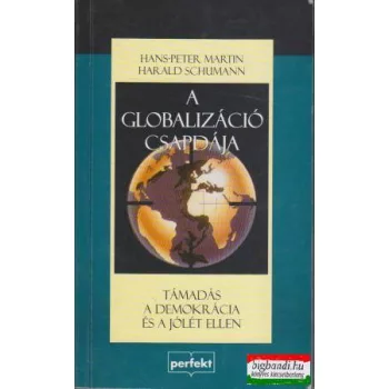   A globalizáció csapdája - támadás a demokrácia és a jólét ellen