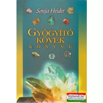 Sonja Heider - Gyógyító kövek könyve