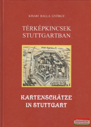 Kisari Balla György - Térképkincsek Stuttgartban