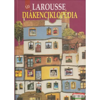   A. Fodor Ágnes-Horváth Ágnes szerk. – Larousse diákenciklopédia