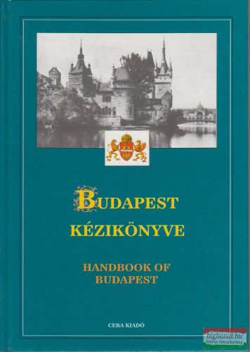  Gál Zoltán, Kovács Zoltán, Farkas Péter, Berényi István, Böhm Antal - Budapest kézikönyve I.