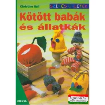 Kötött babák és állatkák (színes ötletek)