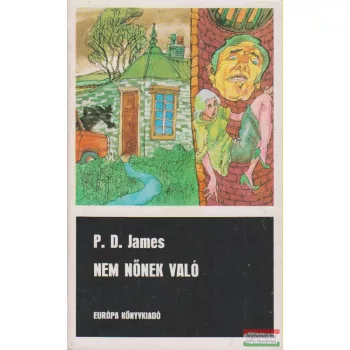 P. D. James - Nem nőnek való