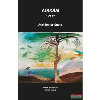 Jamasi Tomaj - Atakám - I. rész - Atakám története