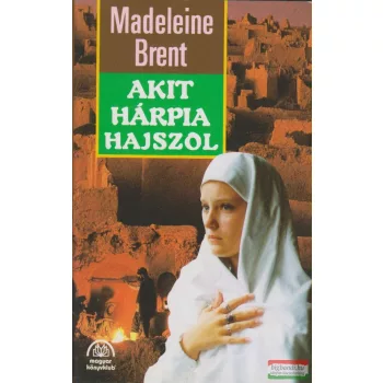 Madeleine Brent - Akit Hárpia hajszol