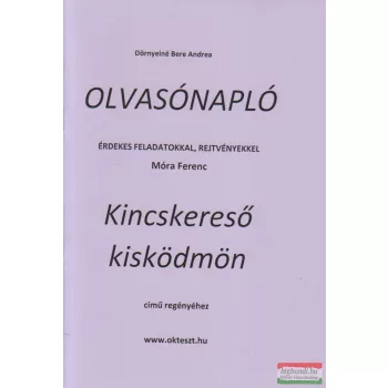   Dörnyeiné Bere Andrea - Olvasónapló érdekes feladatokkal, rejtvényekkel Móra Ferenc Kincskereső Kisködmön című regényéhez