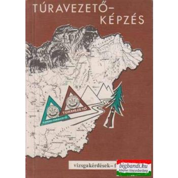Túravezetőképzés - vizsgakérdések-feleletek