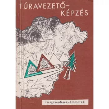 Túravezetőképzés - vizsgakérdések-feleletek