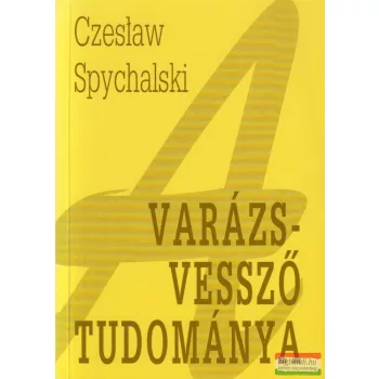 Czeslaw Spychalski - A varázsvessző tudománya