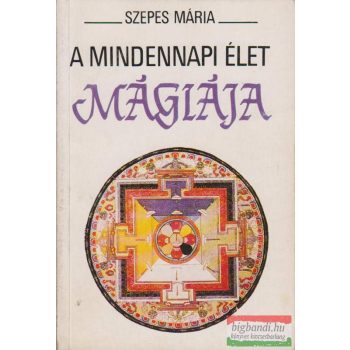 Szepes Mária - A mindennapi élet mágiája