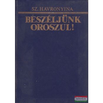 Sz. Havronyina - Beszéljünk oroszul!