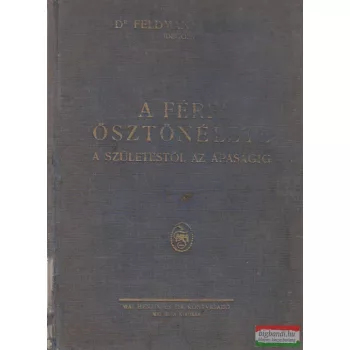 A férfi ösztönélete a születéstől az apaságig