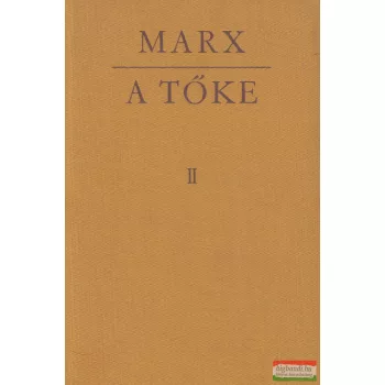 Karl Marx - A Tőke II.