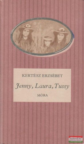 Kertész Erzsébet - Jenny, Laura, Tussy