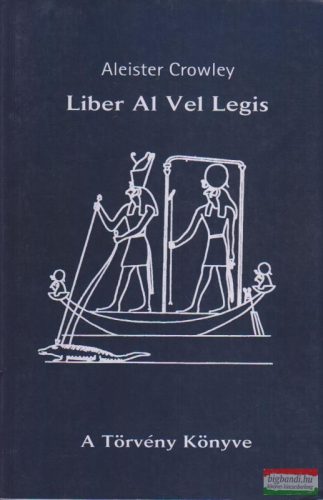 Aleister Crowley - Liber Al Vel Legis - A Törvény Könyve