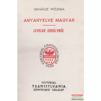 Ignácz Rózsa - Anyanyelve magyar/Levelek Erdélyből