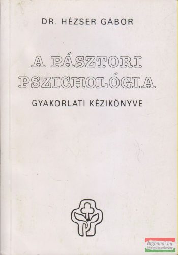 Dr. Hézser Gábor - A pásztori pszichológia