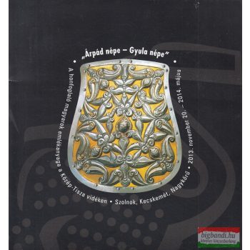   Madaras László, Pató Mária szerk. - "Árpád népe - Gyula népe"