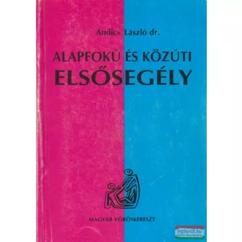Andics László - Alapfokú és közúti elsősegély