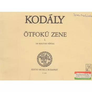 Kodály Zoltán - Ötfokú zene I. - 100 magyar népdal