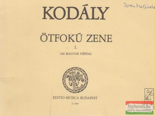 Kodály Zoltán - Ötfokú zene I. - 100 magyar népdal