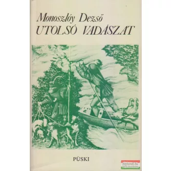 Monoszlóy Dezső - Utolsó vadászat