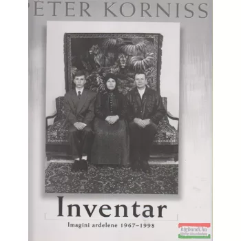 Péter Korniss - Inventar - Imagini ardelene 1967-1998