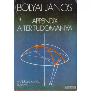 Bolyai János - Appendix - a tér tudománya