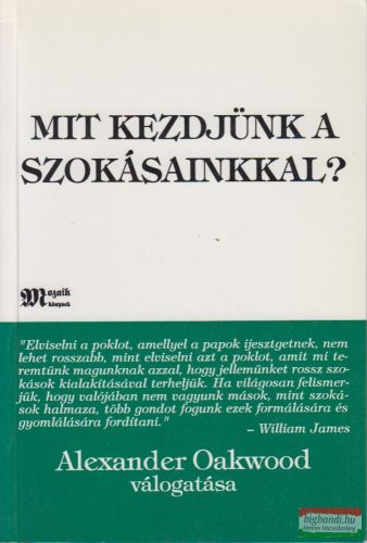 Alexander Oakwood Szerk. - Mit kezdjünk a szokásainkkal?