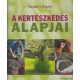 Albert Valéria szerk. - A kertészkedés alapjai 