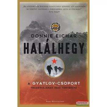   Donnie Eichar - Halálhegy - A Gyatlov-csoport tragédiájának igaz története 