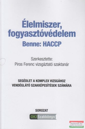 Piros Ferenc szerk. - Élelmiszer, fogyasztóvédelem - Benne: HACCP