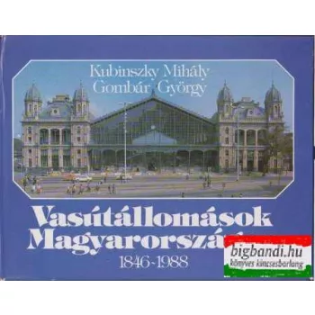 Vasútállomások Magyarországon 1846-1988
