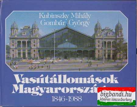 Vasútállomások Magyarországon 1846-1988