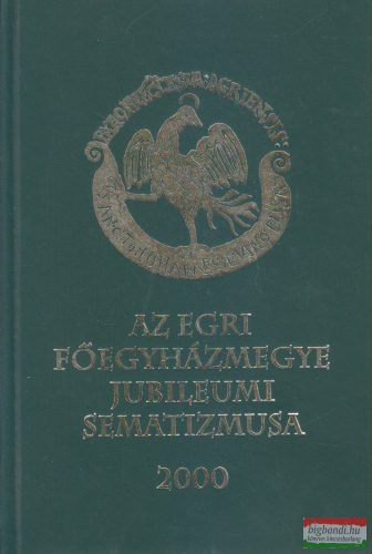 Farkas Ernőné szerk. - Az Egri Főegyházmegye jubileumi sematizmusa 2000