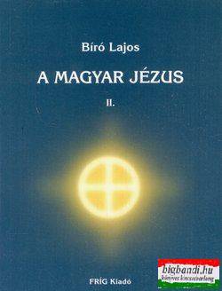 Bíró Lajos - A magyar jézus II. ... Izrael "elveszett" törzsei