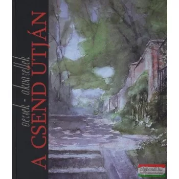 A csend útján - versek, akvarellek