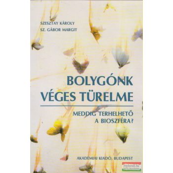   Szesztay Károly, Sz. Gábor Margit - Bolygónk véges türelme