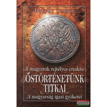 Őstörténetünk titkai