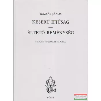 Rózsás János - Keserű ifjúság / Éltető reménység