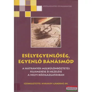   Dr. Nyárády Gáborné szerk. - Esélyegyenlőség, egyenlő bánásmód