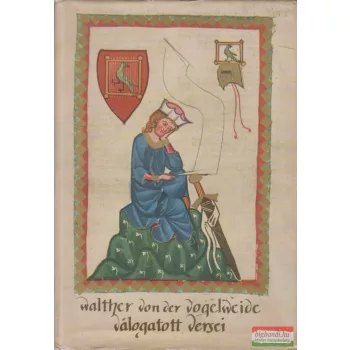   Walter von der Vogelweide - Walther von der Vogelweide válogatott versei 