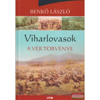 Benkő László - Viharlovasok - A vér törvénye