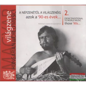   A népzenétől a világzenéig 2. - azok a '90-es évek...
