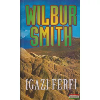 Wilbur Smith - Igazi férfi
