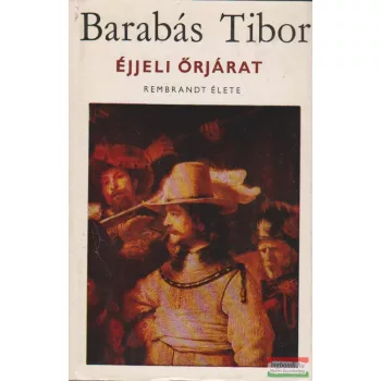 Éjjeli őrjárat - Rembrandt élete