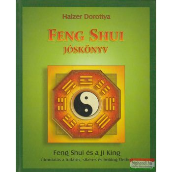 Halzer Dorottya - Feng shui jóskönyv