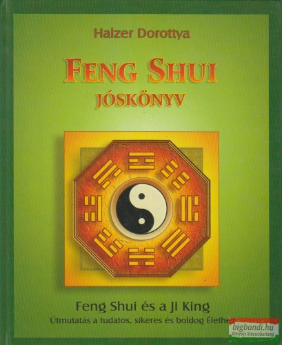 Halzer Dorottya - Feng shui jóskönyv